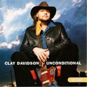 ARTIST: Clay Davidson  ALBUM: Unconditional  TRACK: Rain or Shine