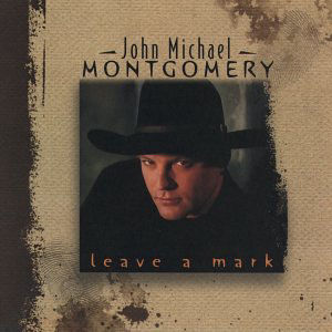 ARTIST: John Michael Montgomery  ALBUM: Leave a Mark  TRACK: This Ones Gonna Leave a Mark